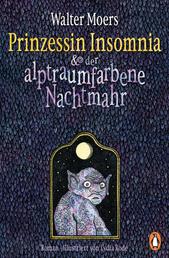 Prinzessin Insomnia & der alptraumfarbene Nachtmahr - Roman