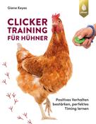 Giene Keyes: Clickertraining für Hühner ★★★★★