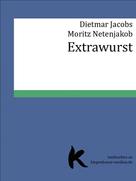Moritz Netenjakob: Extrawurst 