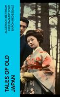 Algernon Bertram Freeman-Mitford Baron Redesdale: Tales of Old Japan 