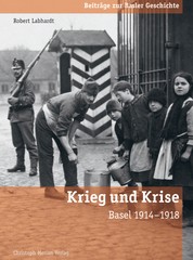 Krieg und Krise - Basel 1914-1918