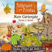 Findus erklärt die Welt: Mein Gartenjahr (Herbst & Winter)