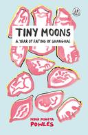 Nina Mingya Powles: Tiny Moons 