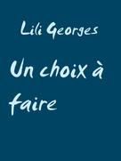 Lili Georges: Un choix à faire 