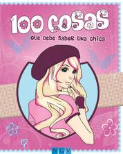 100 cosas que debe saber una chica - Una guía juvenil muy completa
