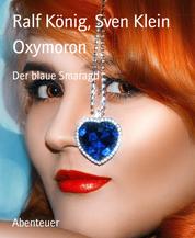Oxymoron - Der blaue Smaragd