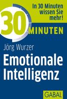 Jörg Wurzer: 30 Minuten Emotionale Intelligenz ★★★★