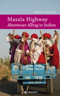 Gabriel A. Neumann: Masala Highway - Abenteuer Alltag in Indien ★★★★