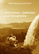 Hans-Georg Lanzendorfer: Aphorismen, Gedanken und Sinnsprüche 
