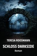 Teresa Roosmann: Schloss Darkside 