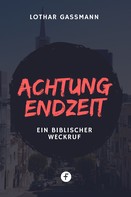 Lothar Gassmann: Achtung Endzeit! ★★★★★