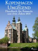 Dänischer Touristenverein: Kopenhagen und Umgegend. Handbuch für Reisende 