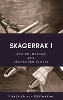Friedrich von Kühlwetter: Skagerrak! ★★★★★