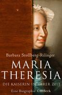 Barbara Stollberg-Rilinger: Maria Theresia ★★★★★