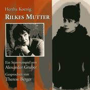 Rilkes Mutter - Ein Stimmenspiel von Alexander Gruber