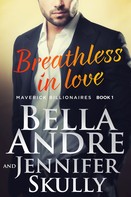 Bella Andre: Breathless In Love (The Maverick Billionaires 1) ★★★★
