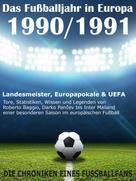 Werner Balhauff: Das Fußballjahr in Europa 1990 / 1991 