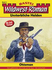 Wildwest-Roman – Unsterbliche Helden 4 - Ohioman