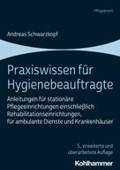Andreas Schwarzkopf: Praxiswissen für Hygienebeauftragte 