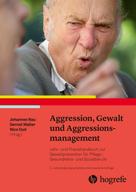 Johannes Nau: Aggression, Gewalt und Aggressionsmanagement 