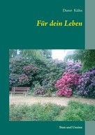 Dieter Kühn: Für dein Leben 