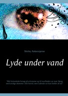 Shirley Ankerstjerne: Lyde under vand 