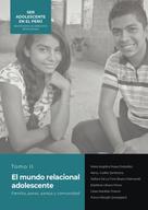 María Angélica Pease Dreibelbis: El mundo relacional adolescente. Familia, pares, pareja y comunidad 
