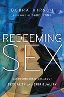 Debra Hirsch: Redeeming Sex 