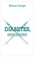 Rainer Lange: Diabetes - nein danke 