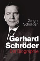 Gregor Schöllgen: Gerhard Schröder ★★★