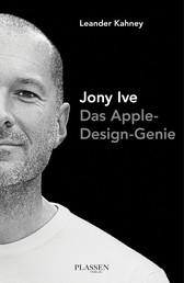 Jony Ive - Das Apple-Design-Genie