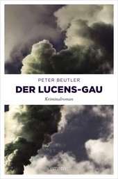 Der Lucens-GAU - Kriminalroman