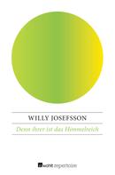 Willy Josefsson: Denn ihrer ist das Himmelreich 