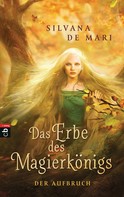 Silvana De Mari: Das Erbe des Magierkönigs - Der Aufbruch ★★★★