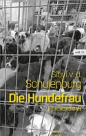 Sibyl Von Der Schulenburg: Die Hundefrau ★★★