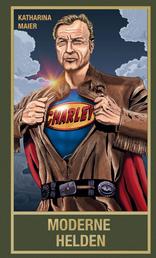 Moderne Helden - Welten retten mit Old Shatterhand, Superman, Gandalf, Mr. Spock und Sherlock Holmes