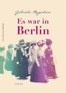 Gabriele Beyerlein: Es war in Berlin ★★★★★