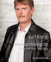 www.archiking.de - Dies und Das - ein Blog