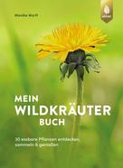 Monika Wurft: Mein Wildkräuterbuch ★★★★★