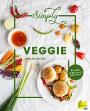 Simply Veggie - Einfach vegetarisch genießen