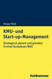 KMU- und Start-up-Management - Strategisch planen und gründen in einer komplexen Welt