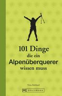Nina Ruhland: 101 Dinge, die ein Alpenüberquerer wissen muss ★★★★