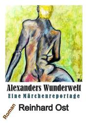 Alexanders Wunderwelt - Eine Märchenreportage