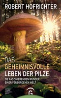 Robert Hofrichter: Das geheimnisvolle Leben der Pilze ★★★★★
