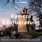Markus Bauer: Kamera Kaufberatung 