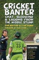 Dan Whiting: Cricket Banter 