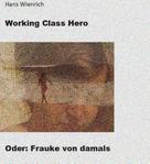 Hans Wienrich: Working Class Hero oder Frauke von damals 