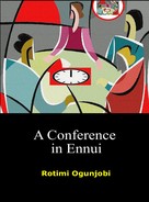 Rotimi Ogunjobi: A Conference in Ennui 