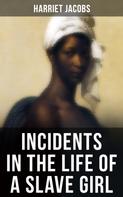 Harriet Jacobs: INCIDENTS IN THE LIFE OF A SLAVE GIRL 