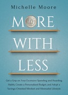 Michelle Moore: More With Less 